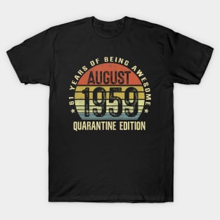 61 Year Old Birthday Vintage August 1959 Quarantine Edition T-Shirt T-Shirt